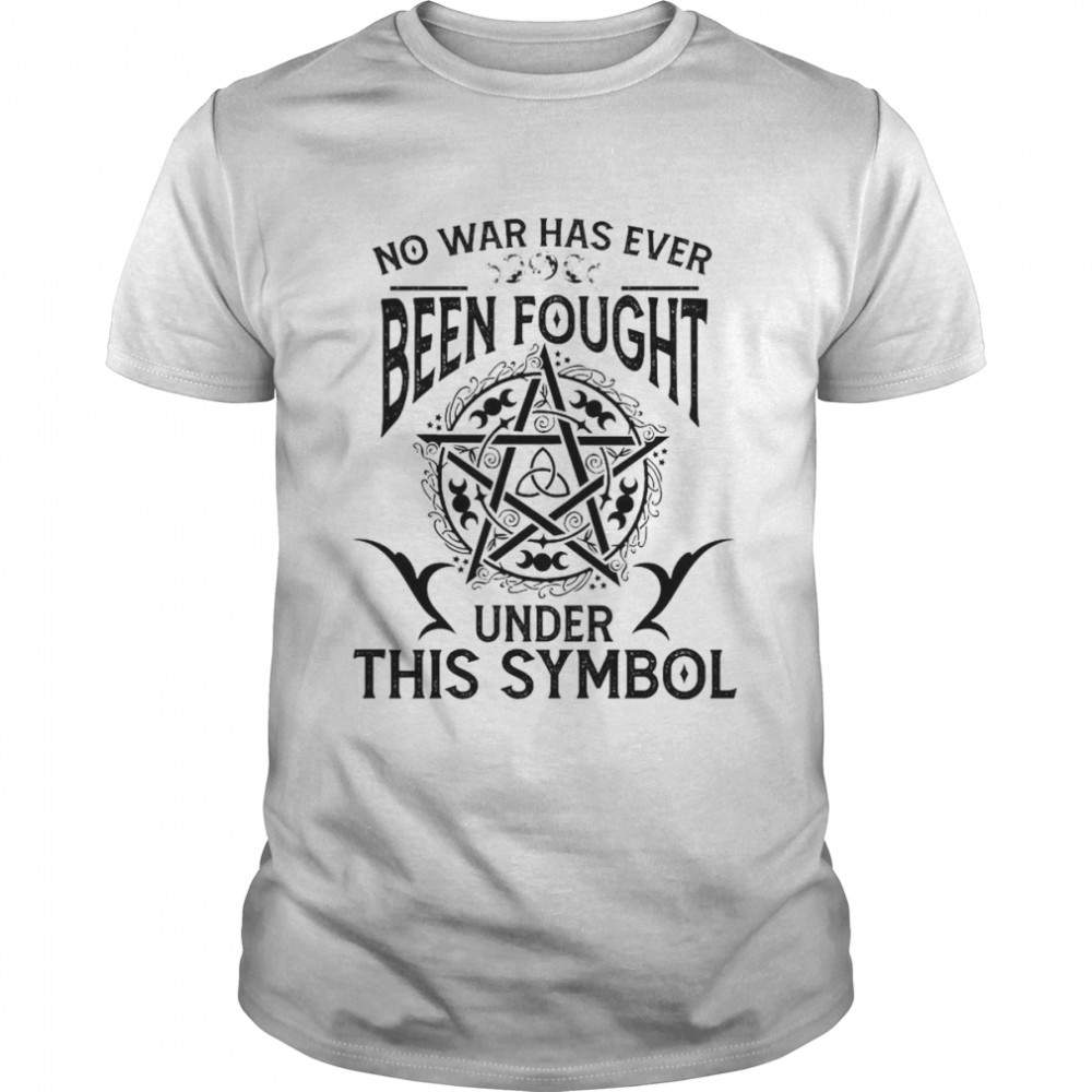 Witch no war has ever been fought under this Symbol shirt Classic Men's T-shirt