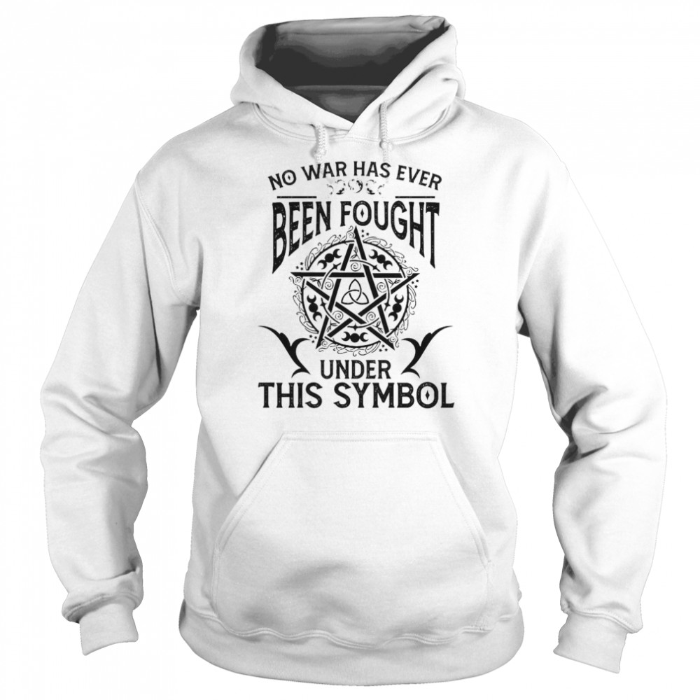 Witch no war has ever been fought under this Symbol shirt Unisex Hoodie