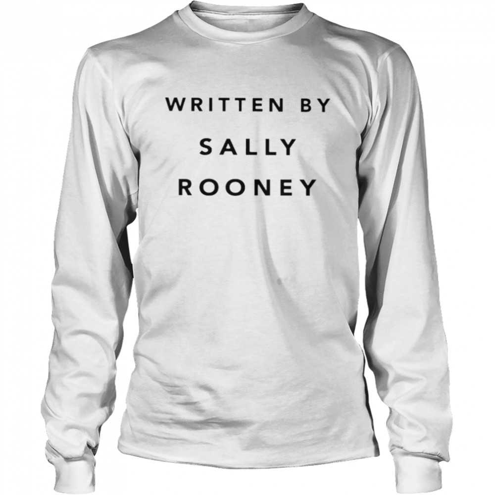 Written by sally rooney shirt Long Sleeved T-shirt