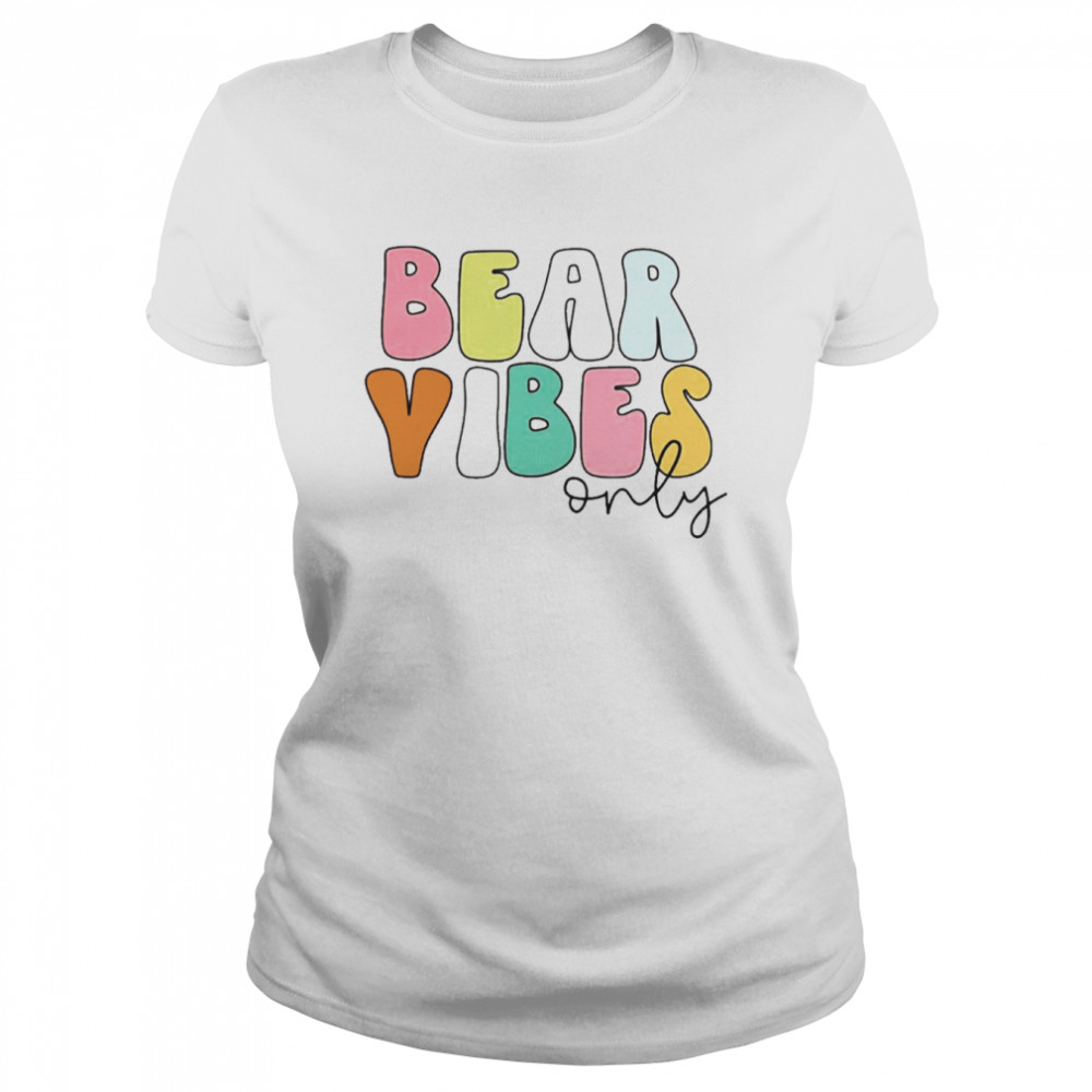 Bear Vibes Only Classic Women's T-shirt