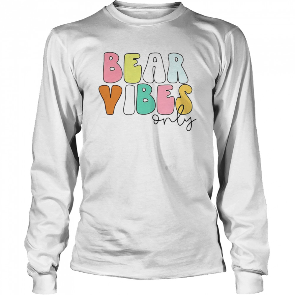 Bear Vibes Only Long Sleeved T-shirt