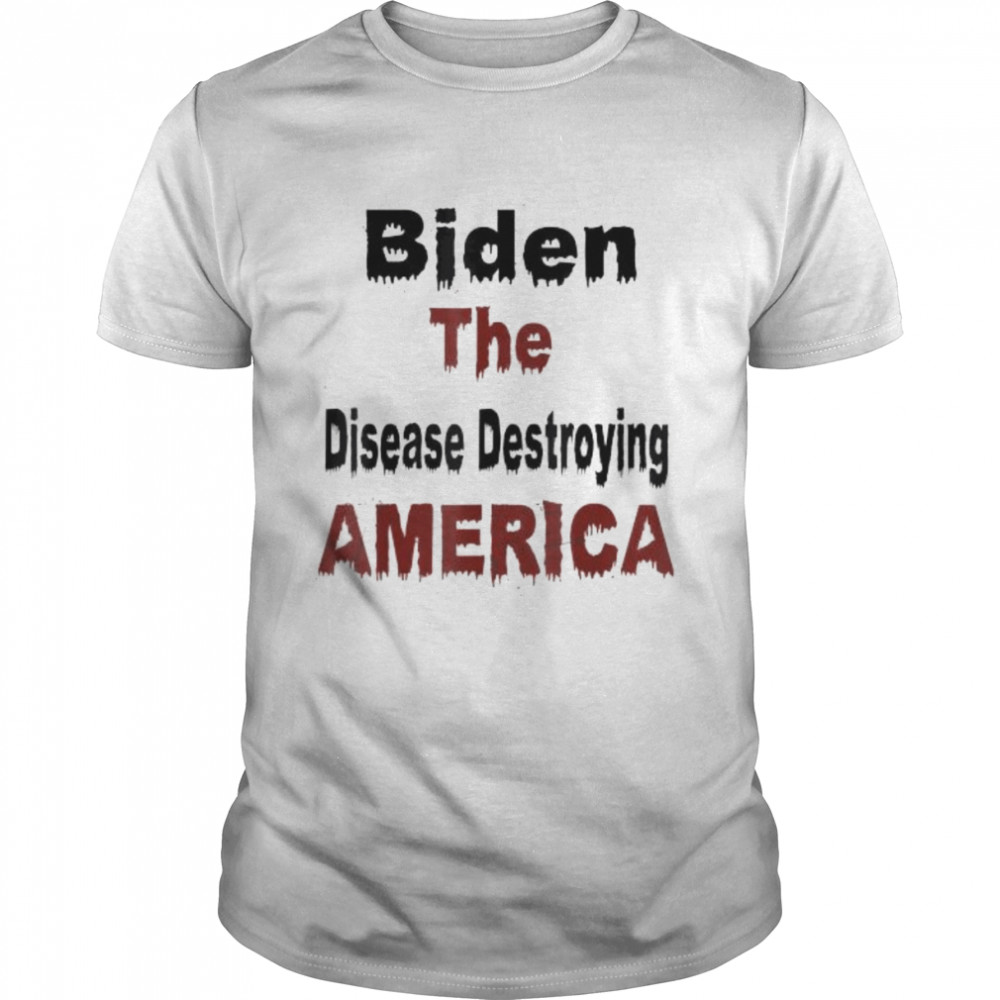 Biden the disease destroying america anti biden shirt Classic Men's T-shirt