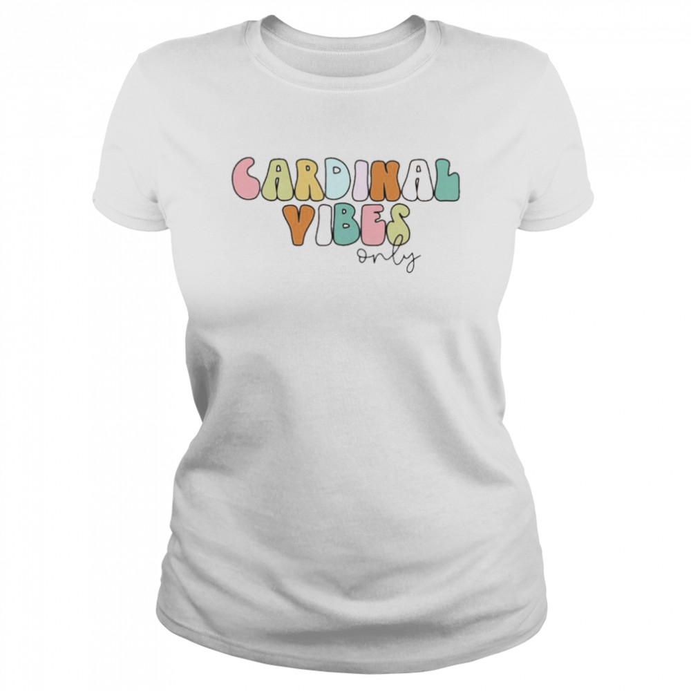 Cardinal Vibes Only Classic Women's T-shirt