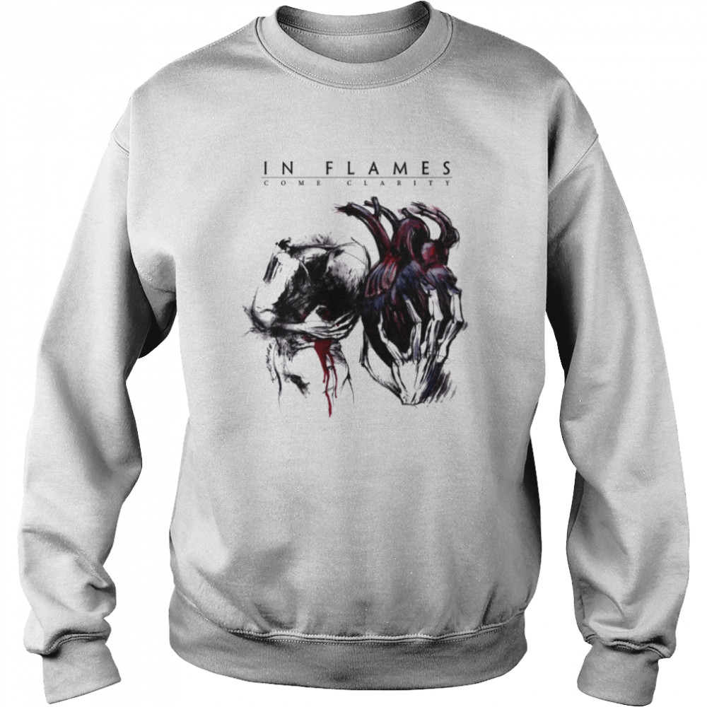 Come Clarity In Flames shirt Unisex Sweatshirt