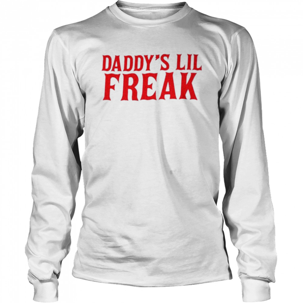 Daddy’s Lil Freak Long Sleeved T-shirt