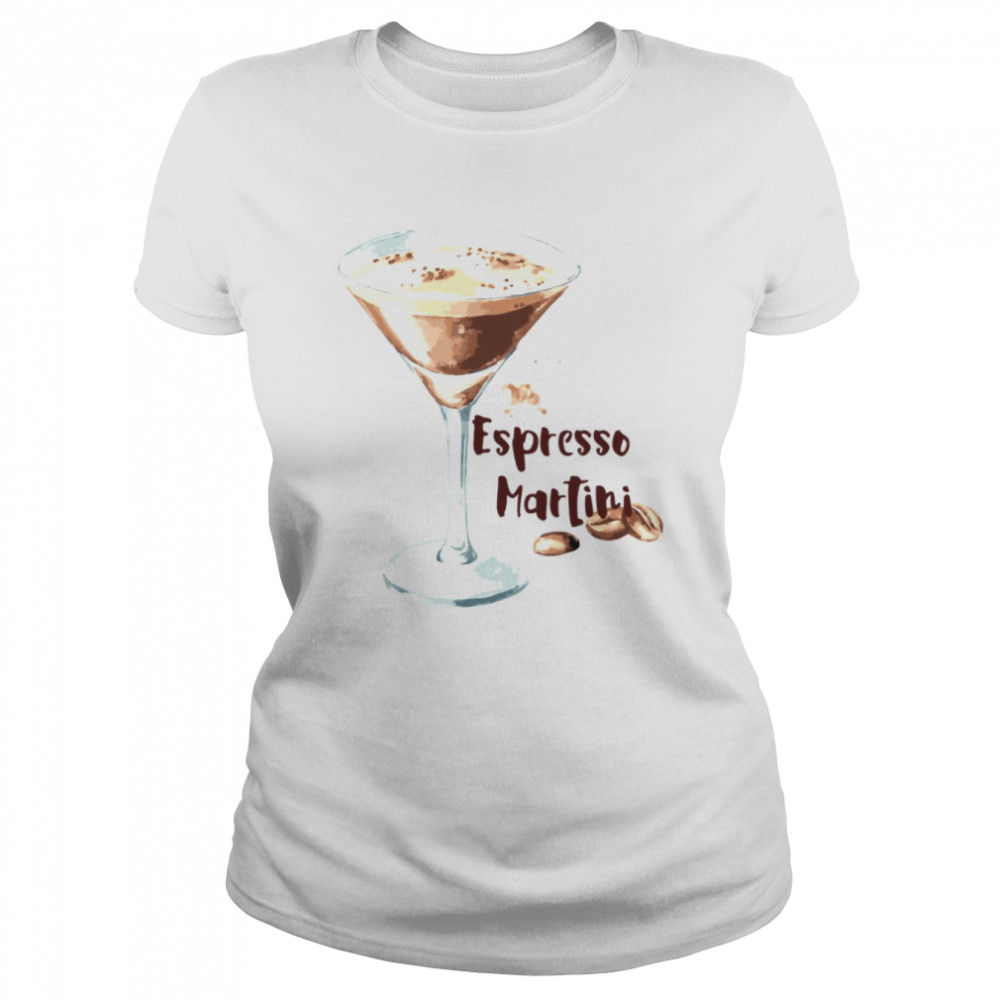 Espresso Martini For Coffee Lovers shirt Classic Women's T-shirt