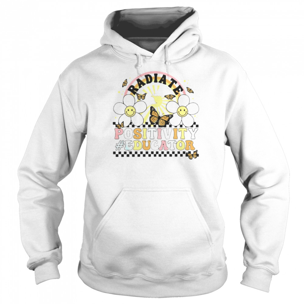 Flower Butterfly Radiate Positivity Educator Unisex Hoodie