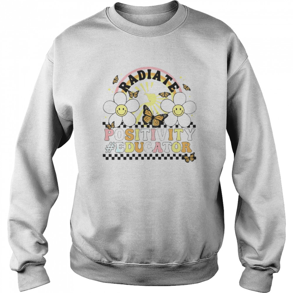 Flower Butterfly Radiate Positivity Educator Unisex Sweatshirt