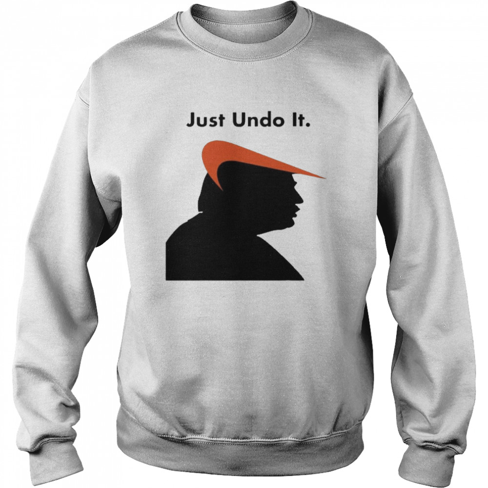 Just Undo It Trump Suck Unisex Sweatshirt