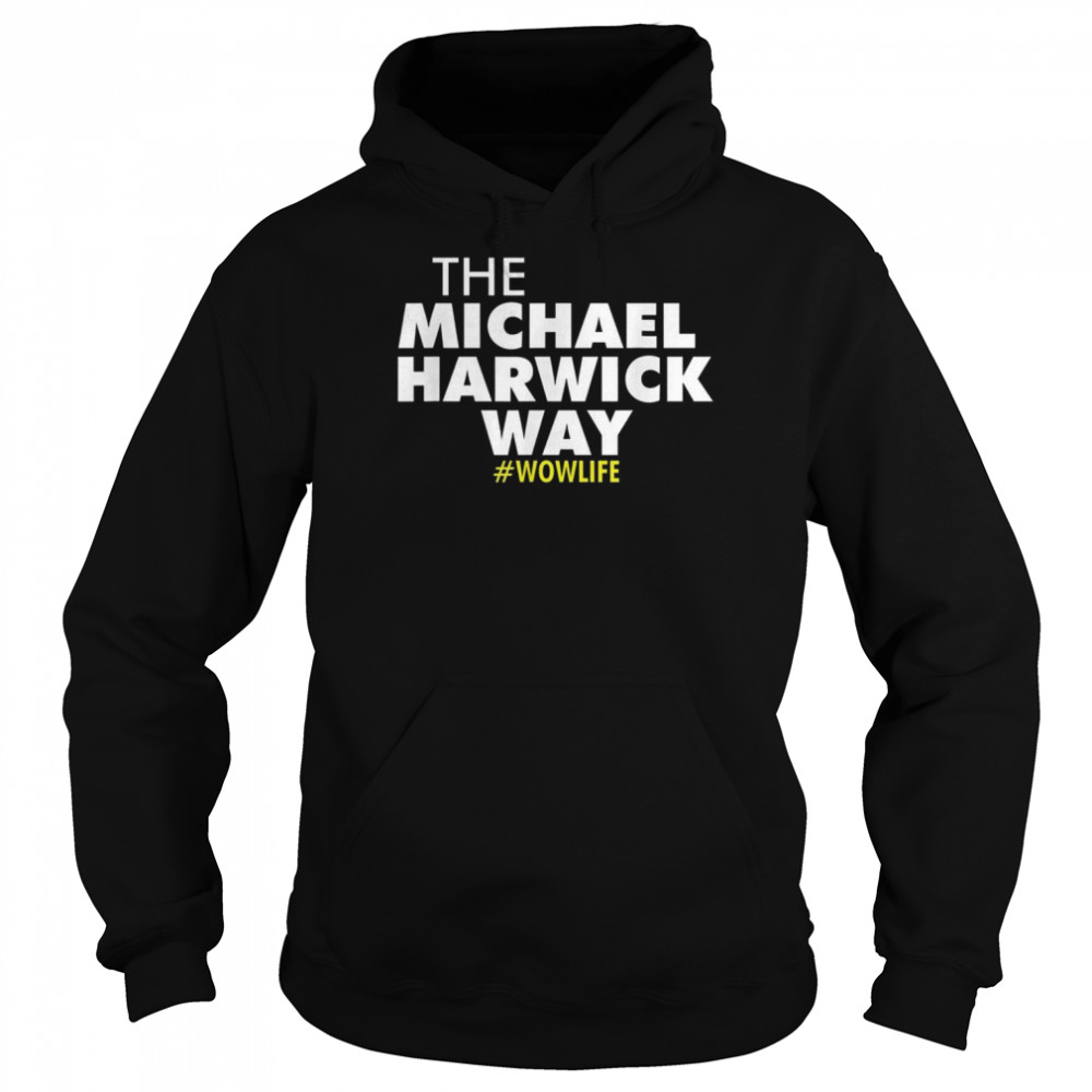 The michael hardwick way shirt Unisex Hoodie