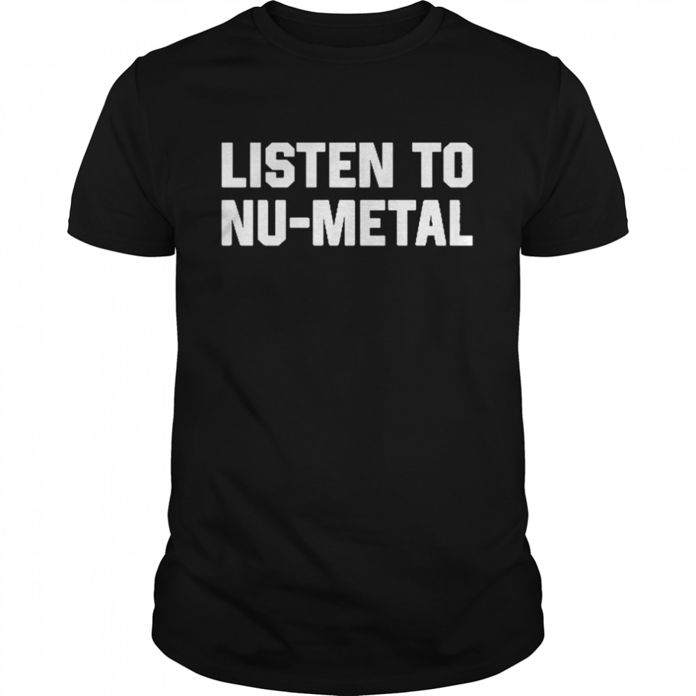 The Punk Rock Mba Listen To Nu-Metal Classic Men's T-shirt