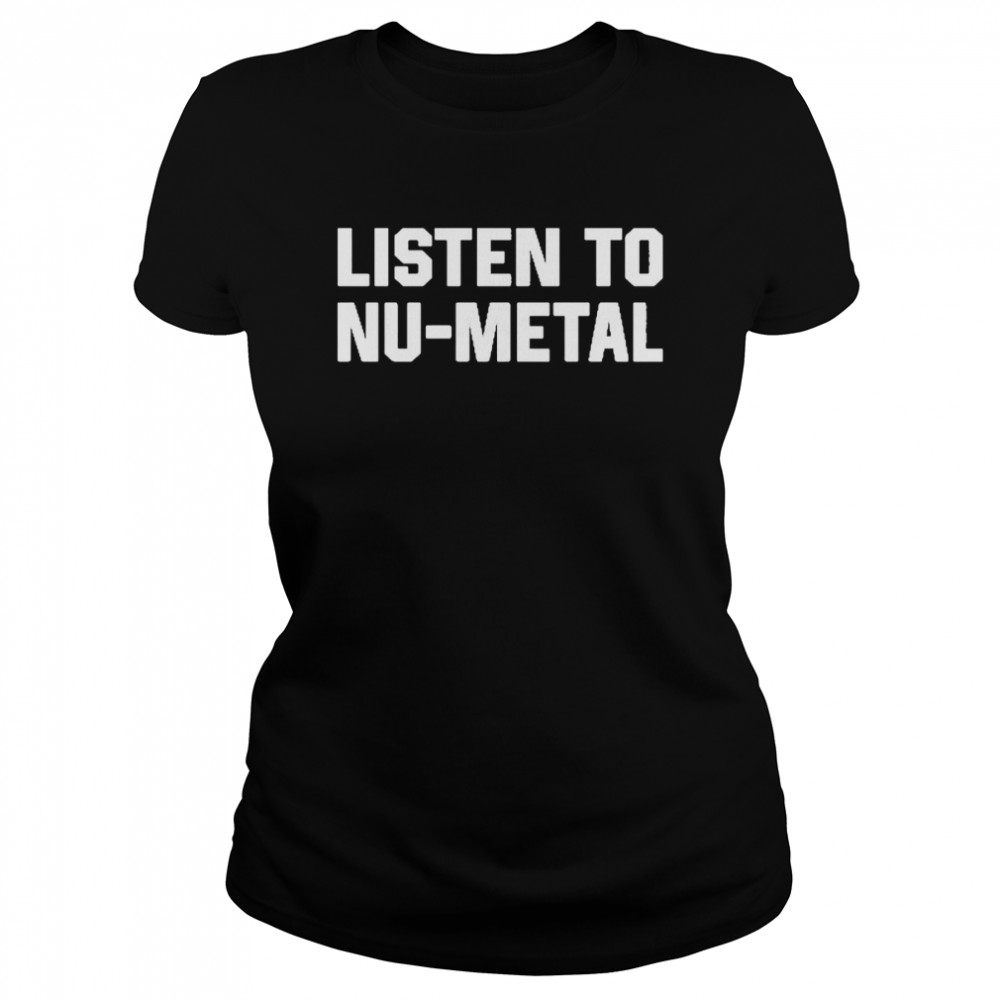 The Punk Rock Mba Listen To Nu-Metal Classic Women's T-shirt