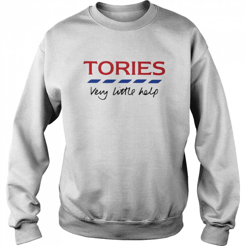 Tories very little help 2022 shirt Unisex Sweatshirt