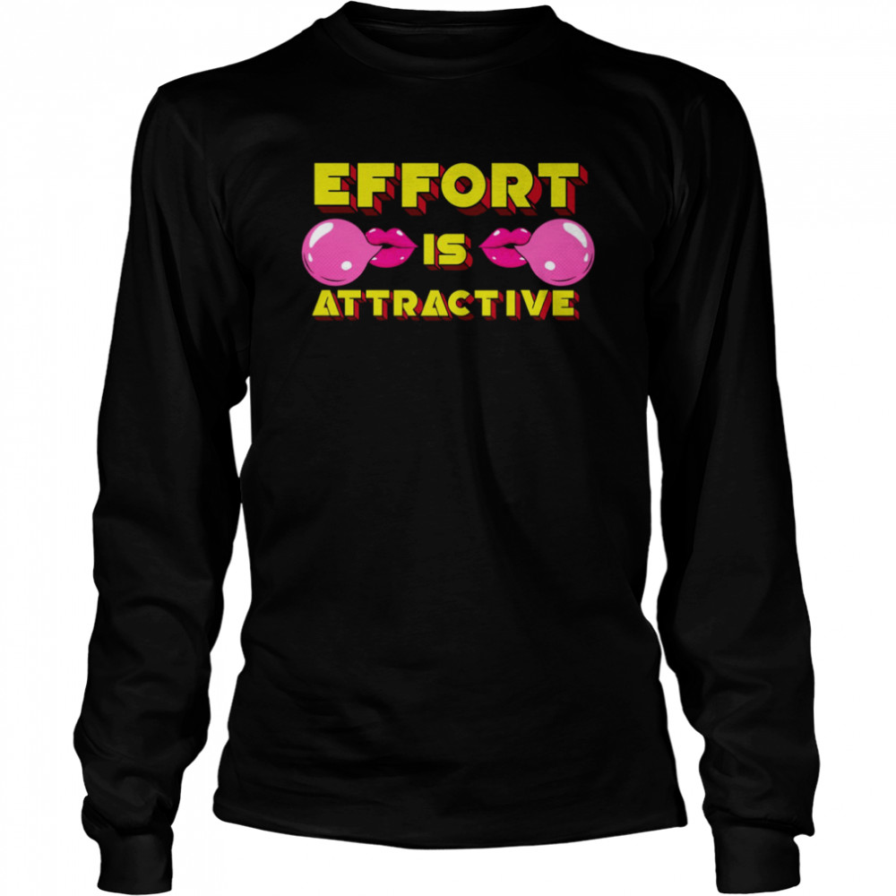 Yellow Pink Effort Is Attractive Typogrpahy shirt Long Sleeved T-shirt