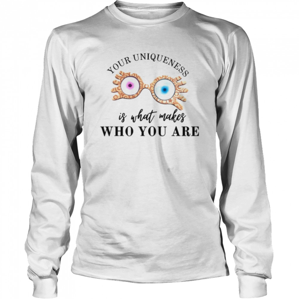 Your uniqueness is what makes who you are luna lovegood harry potter