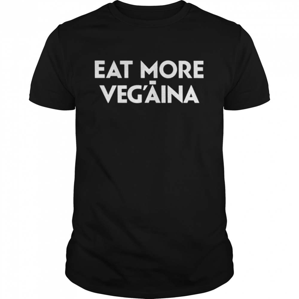 Eat More Veg’aina 2022 shirt Classic Men's T-shirt