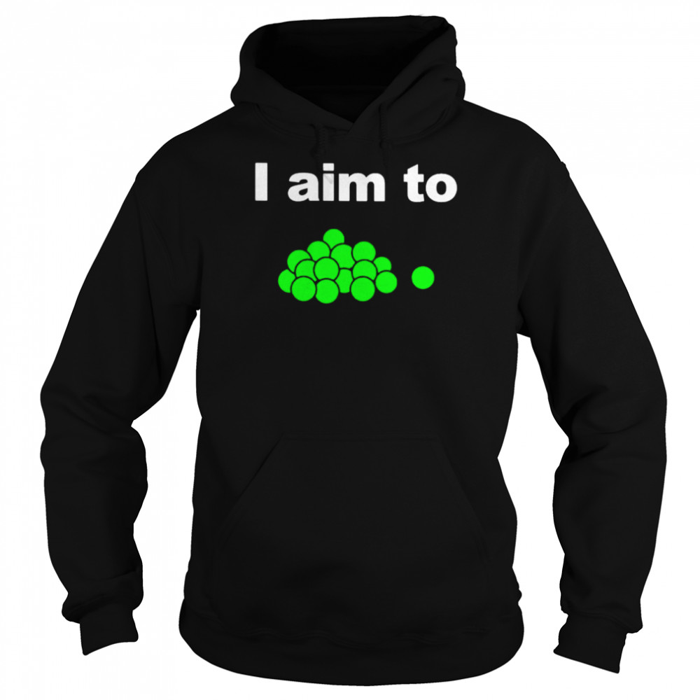 I aim to shirt Unisex Hoodie