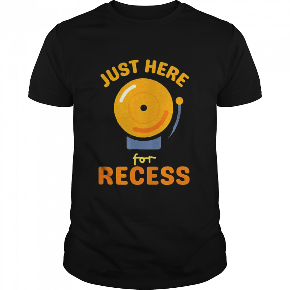 Just Here For Recess Bell – Back To School Recess T- Classic Men's T-shirt