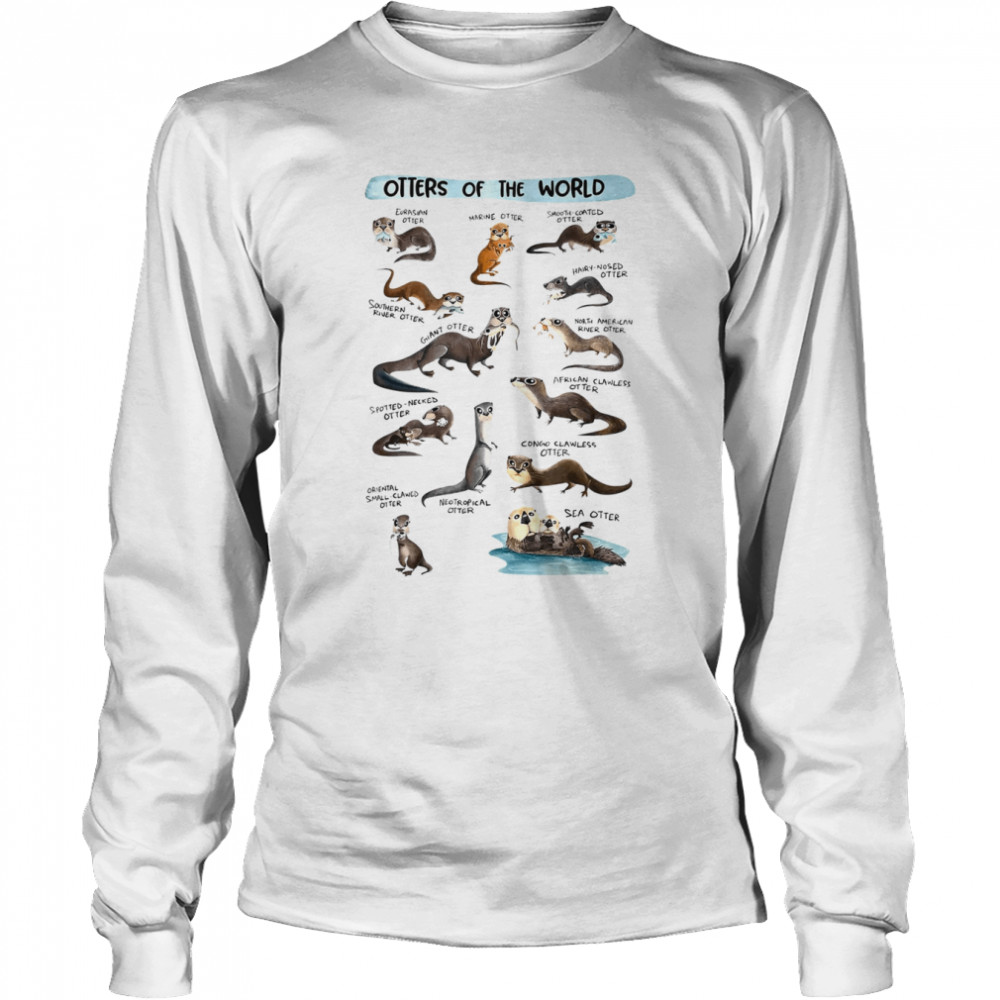 Otters Of The World Sea Otter Giant Otter Lovers Educational Long Sleeved T-shirt