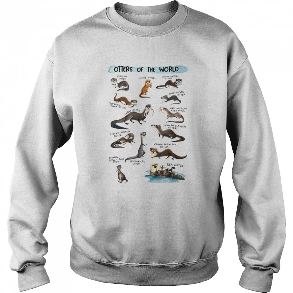 Otters Of The World Sea Otter Giant Otter Lovers Educational Unisex Sweatshirt
