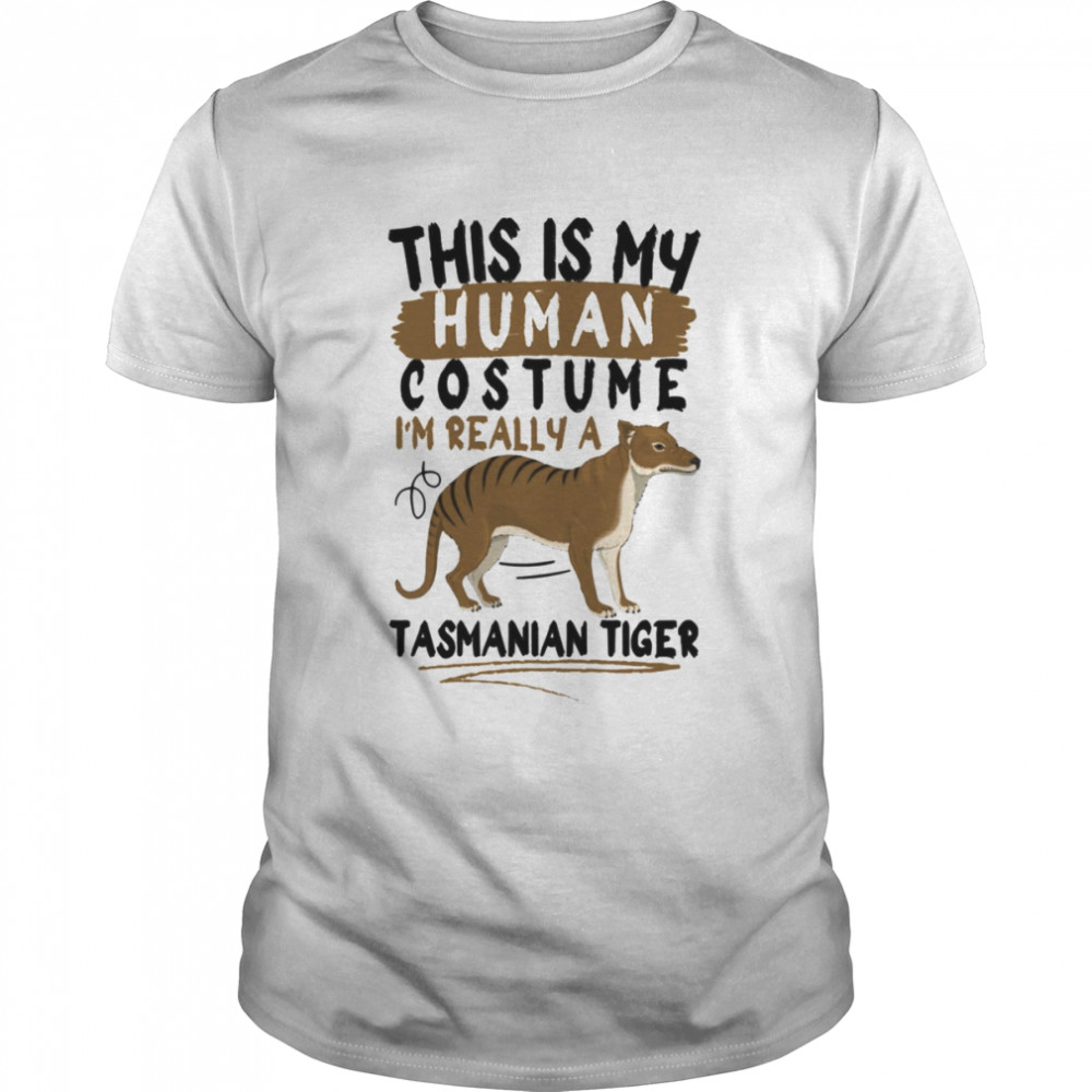 This Is My Human Costume I’m Really A Tasmanian Tiger shirt Classic Men's T-shirt