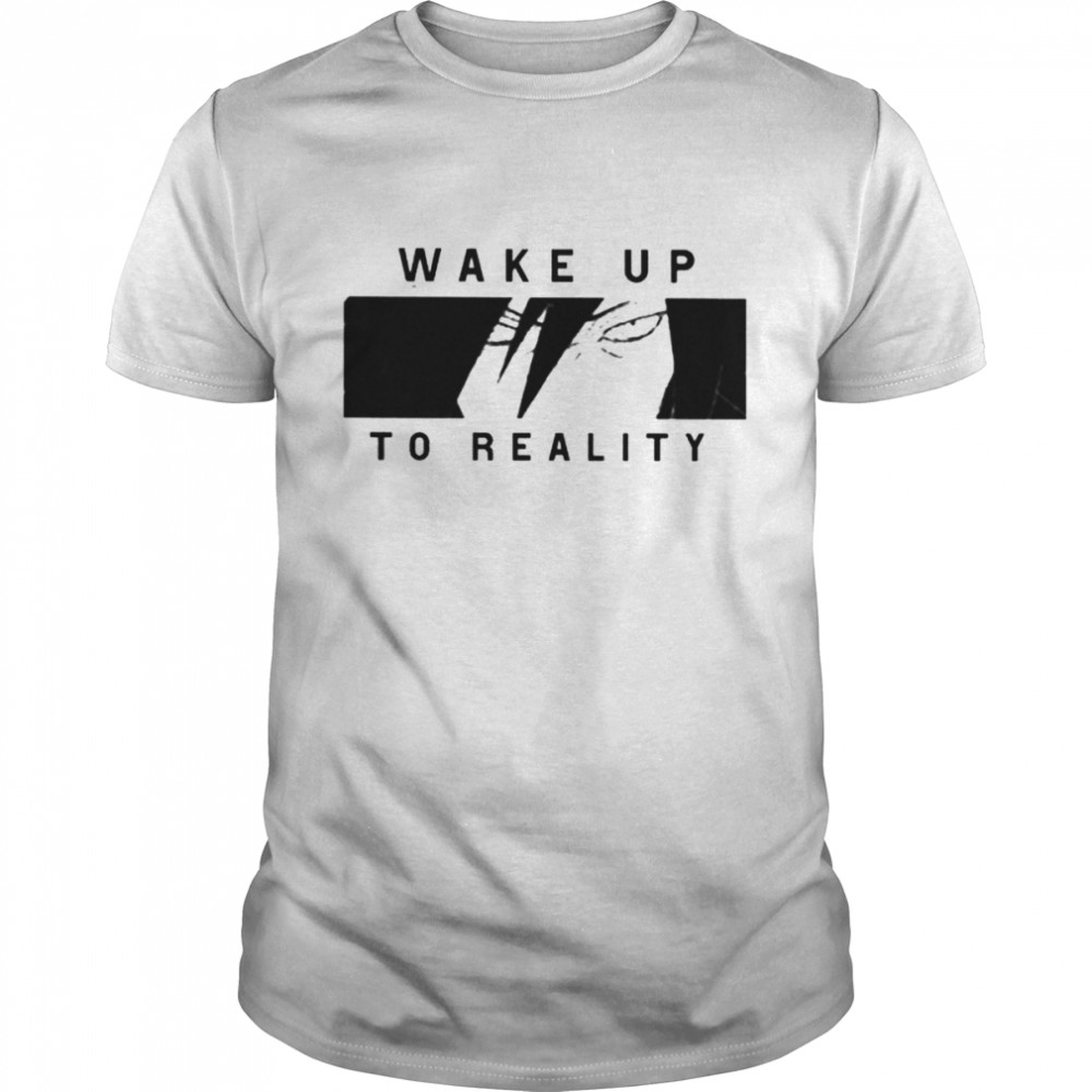 Wake up to reality shirt Classic Men's T-shirt