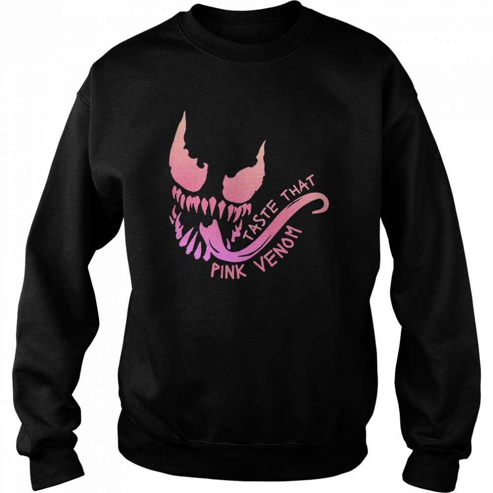 Taste That Pink Venom Blackpink Version shirt Unisex Sweatshirt