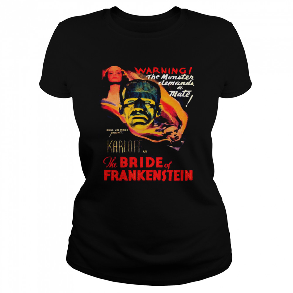 The Bride Of Frankenstein 1935 Warning The Monster Demands A Mate shirt Classic Women's T-shirt