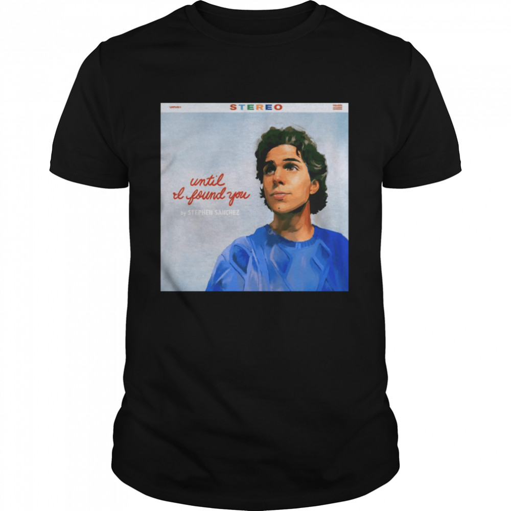 Until I Found You Stephen Sanchez shirt Classic Men's T-shirt