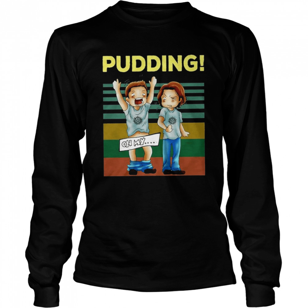 Vintage Oh My Pudding Dean Sam Winchester Supernatural shirt Long Sleeved T-shirt