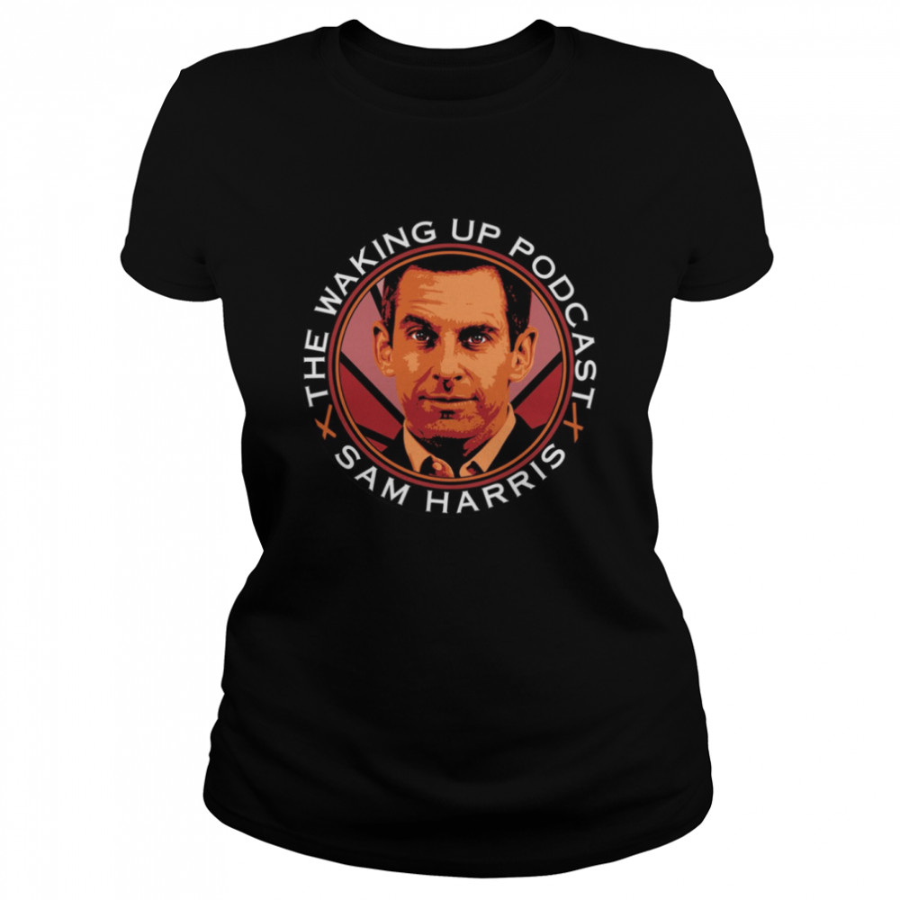 Waking Up Podcast Sam Harris Jre shirt Classic Women's T-shirt