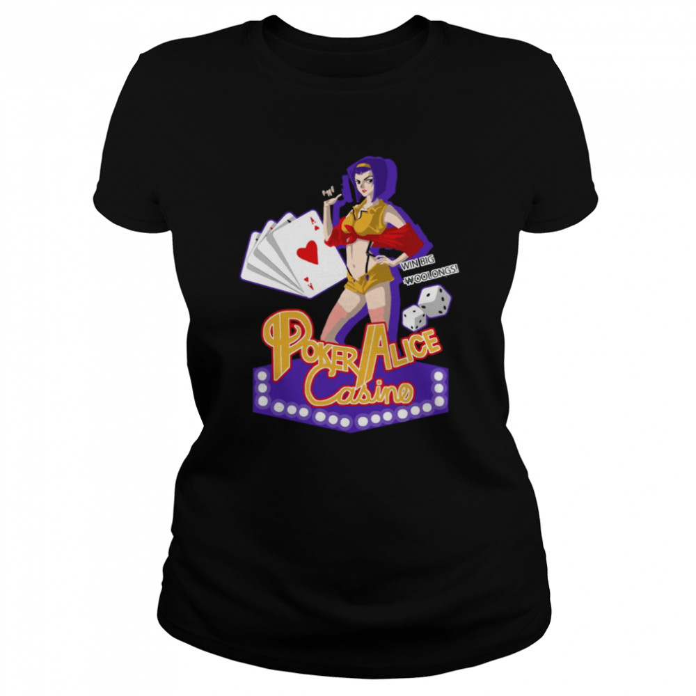 Win Big Woolongs Poker Alice Casino Cowboy Bebop Faye Valentine shirt Classic Women's T-shirt