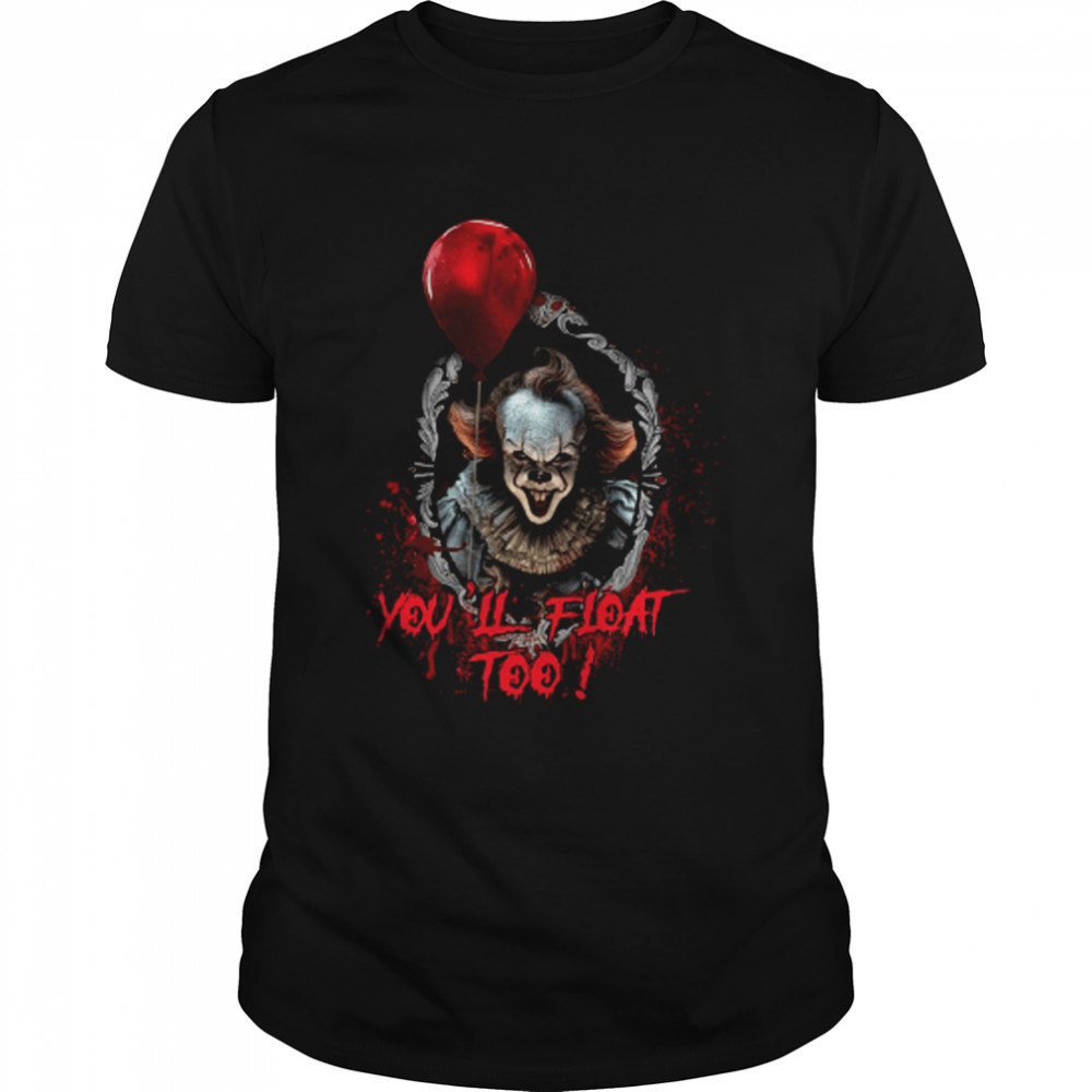 You’ll Float Too Pennywise It Horror Movie Halloween shirt Classic Men's T-shirt