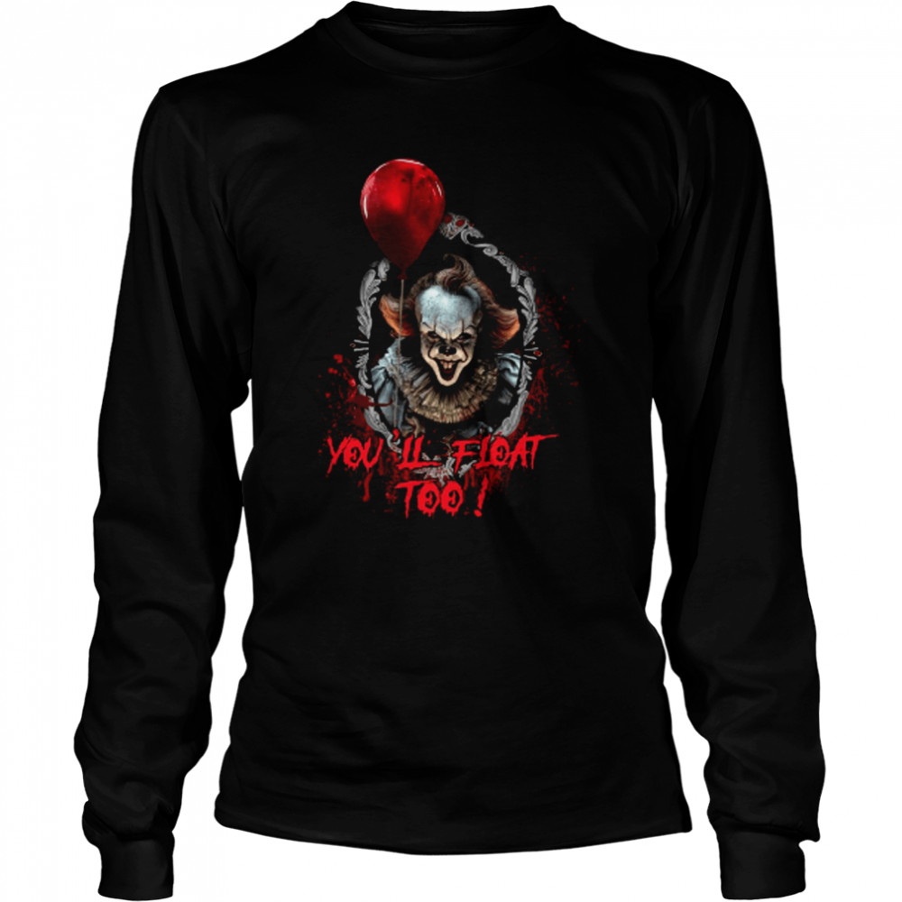 You’ll Float Too Pennywise It Horror Movie Halloween shirt Long Sleeved T-shirt