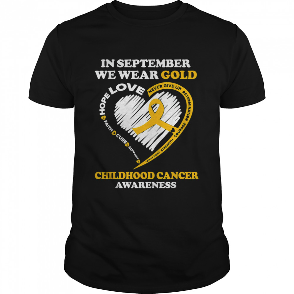 Childhood Cancer Awareness In September We Wear Gold T-Shirt
