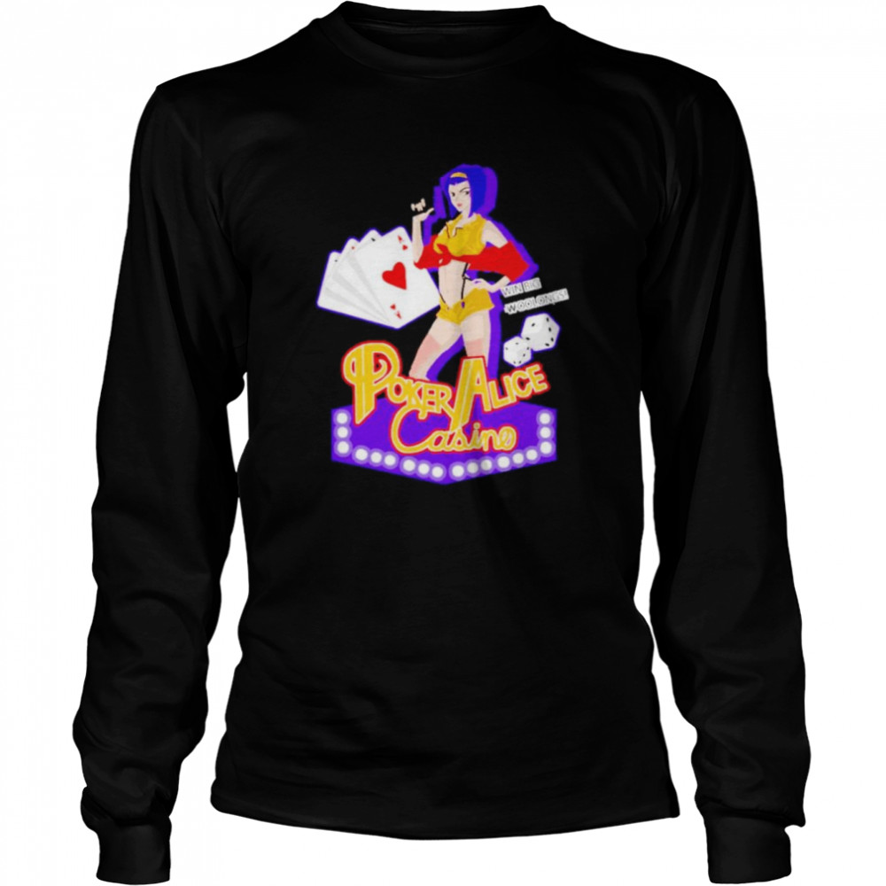 Win big woolongs poker alice casino cowboy bebop faye valentine shirt Long Sleeved T-shirt