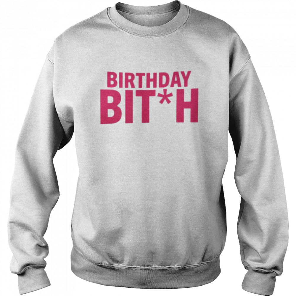 Birthday Bitch If I’m Drunk Find Diamond T- Unisex Sweatshirt