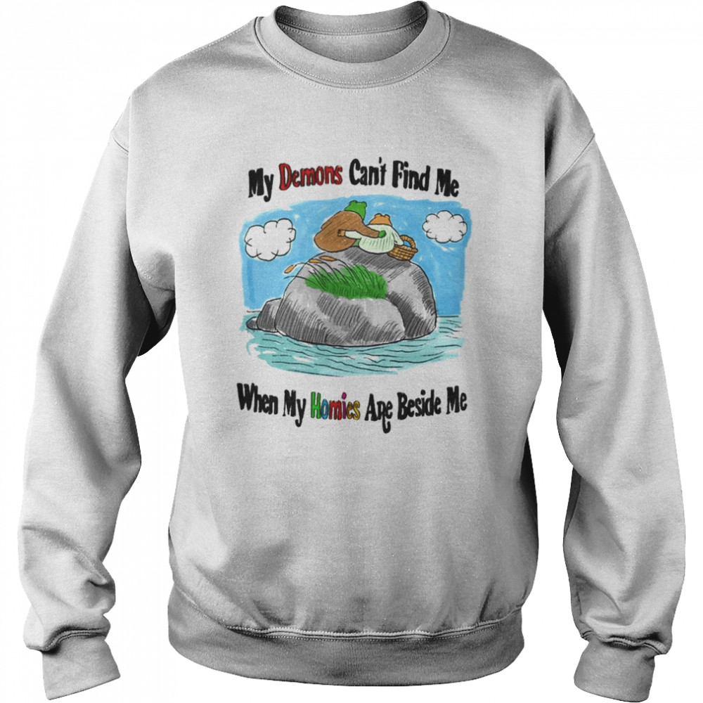 Frog My Demons Can’t Find Me When My Homies Are Beside me shirt Unisex Sweatshirt