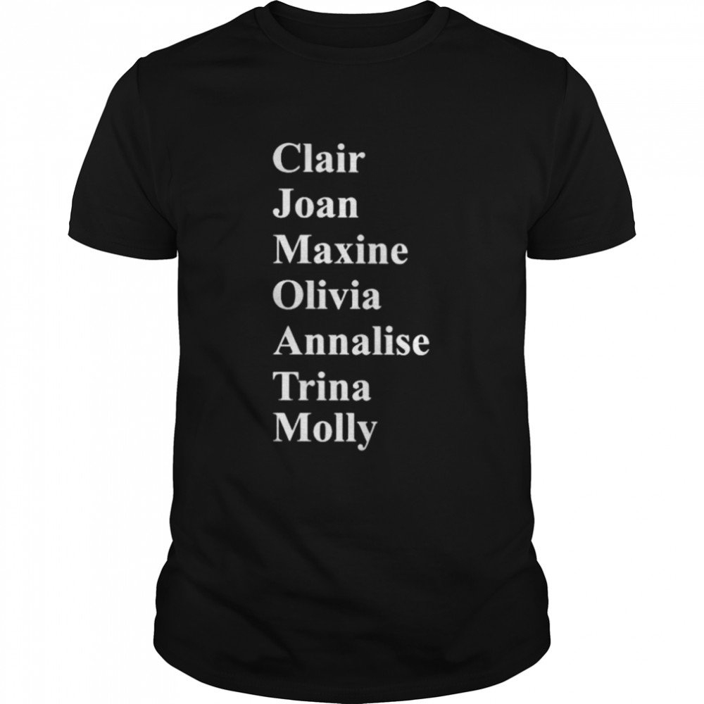 Clair joan maxine olivia annalise trina molly shirt Classic Men's T-shirt