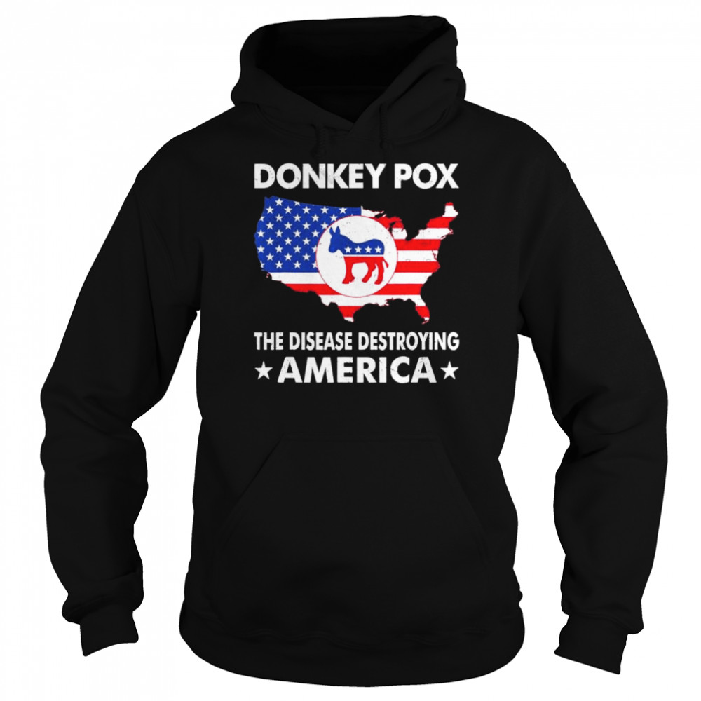 Donkey pox the disease destroying america essential 2022 shirt Unisex Hoodie