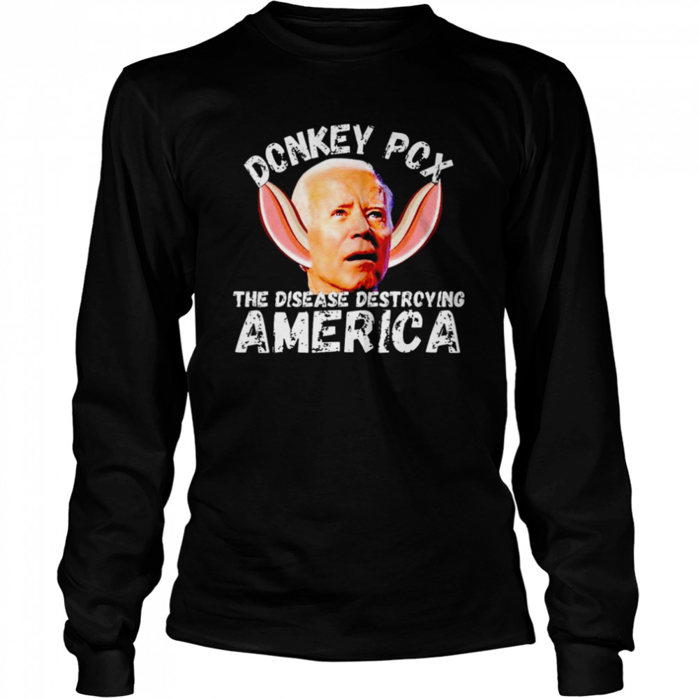 Donkey Pox The Disease Destroying America T-shirt Long Sleeved T-shirt