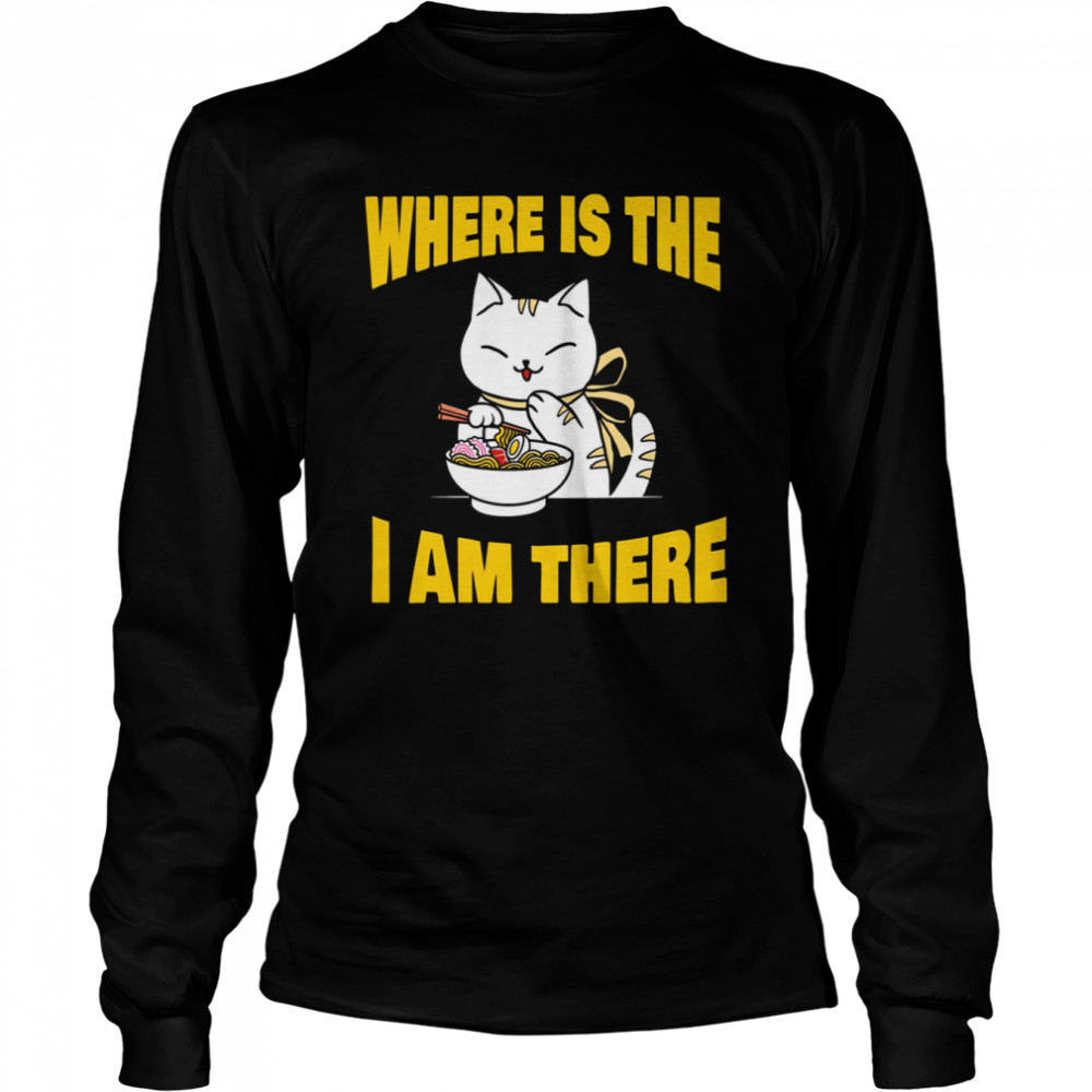 Food And Cat Lover Back To School Where’s The Ramen I’m There shirt Long Sleeved T-shirt