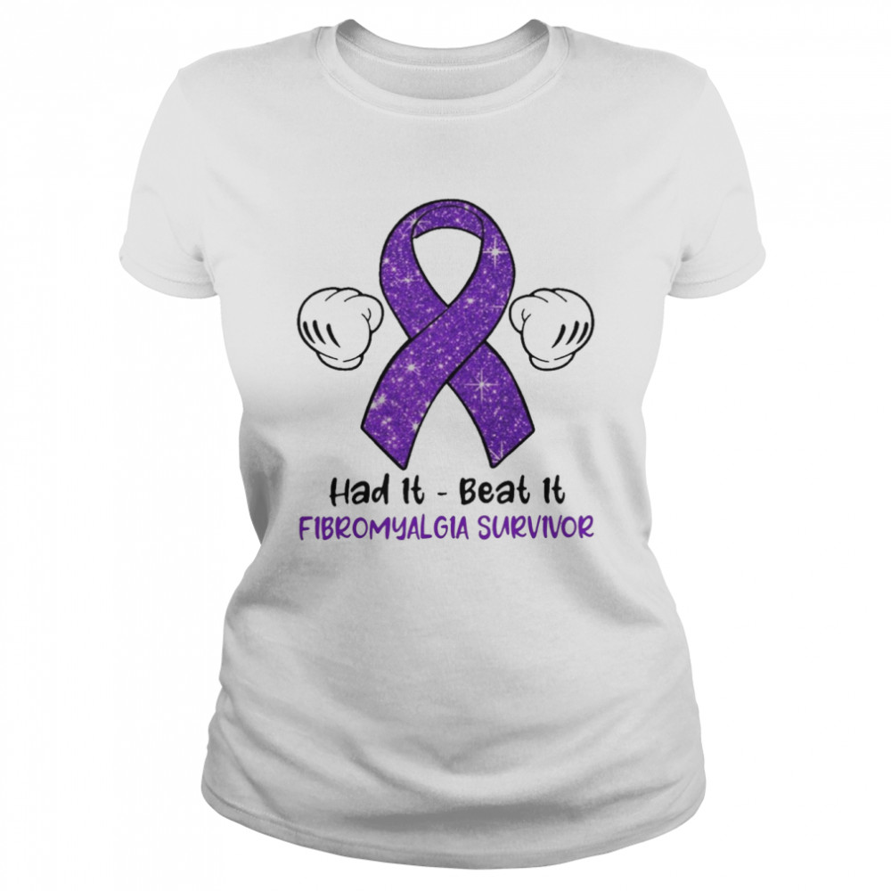 Had It Beat It Fibromyalgia Survivor Classic Women's T-shirt