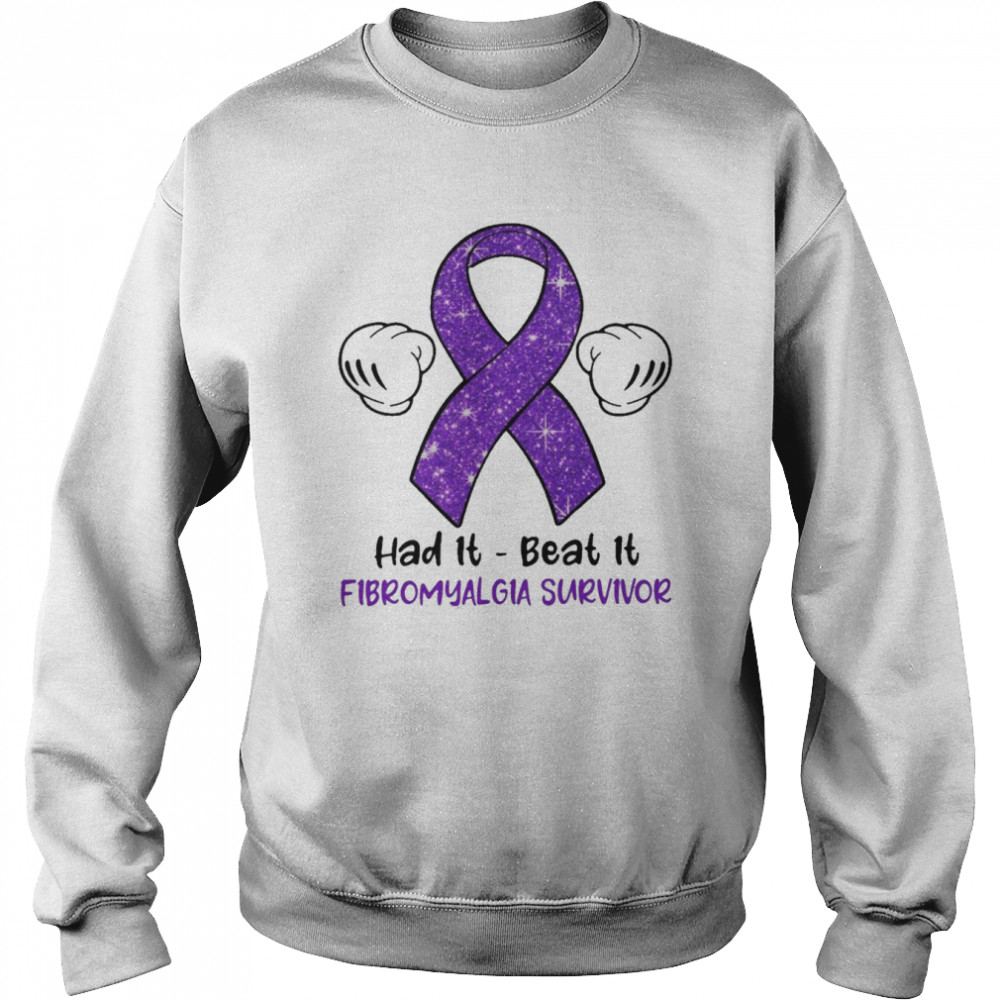 Had It Beat It Fibromyalgia Survivor Unisex Sweatshirt