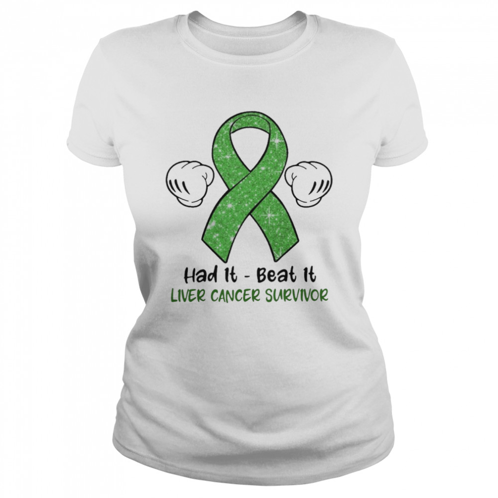 Had It Beat It Liver Cancer Survivor Classic Women's T-shirt