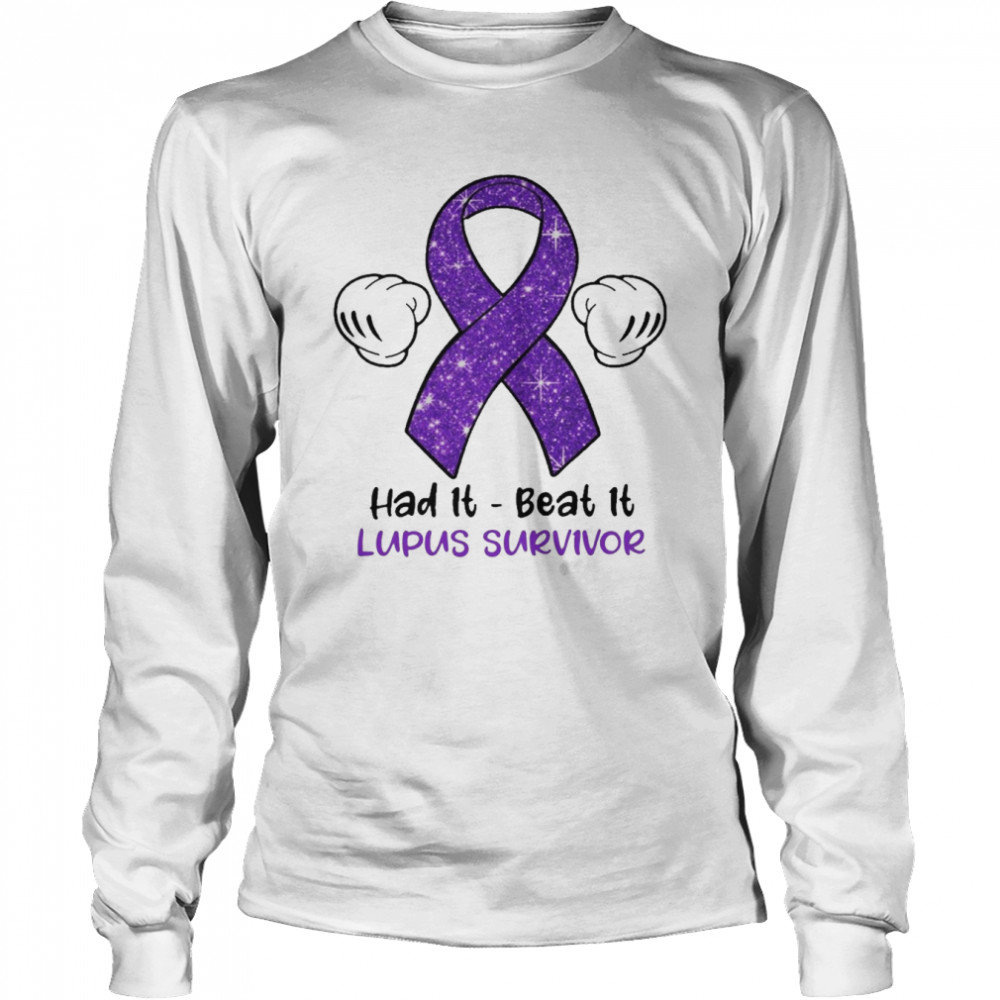 Had It Beat It Lupus Survivor Long Sleeved T-shirt