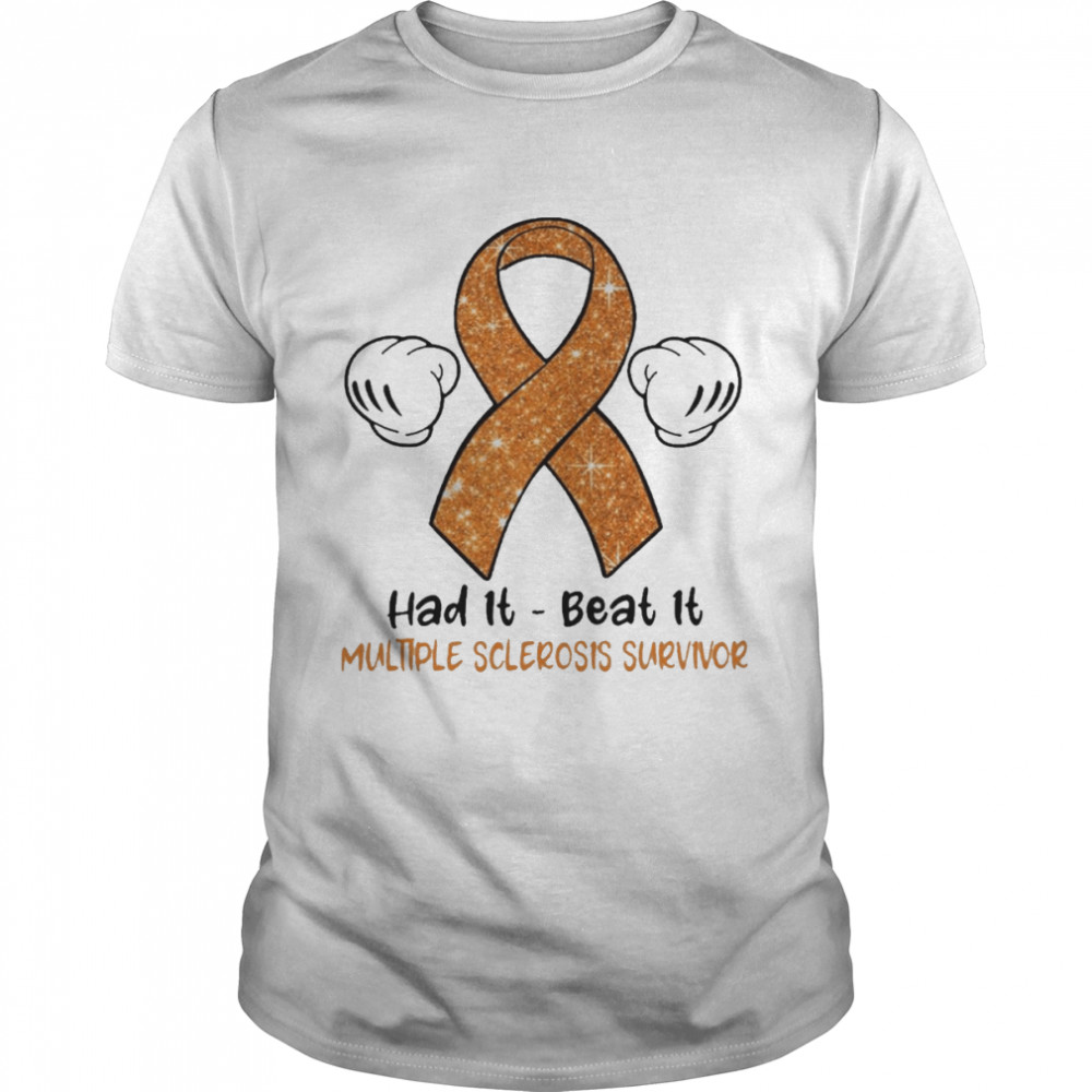 Had It Beat It Multiple Sclerosis Survivor Classic Men's T-shirt