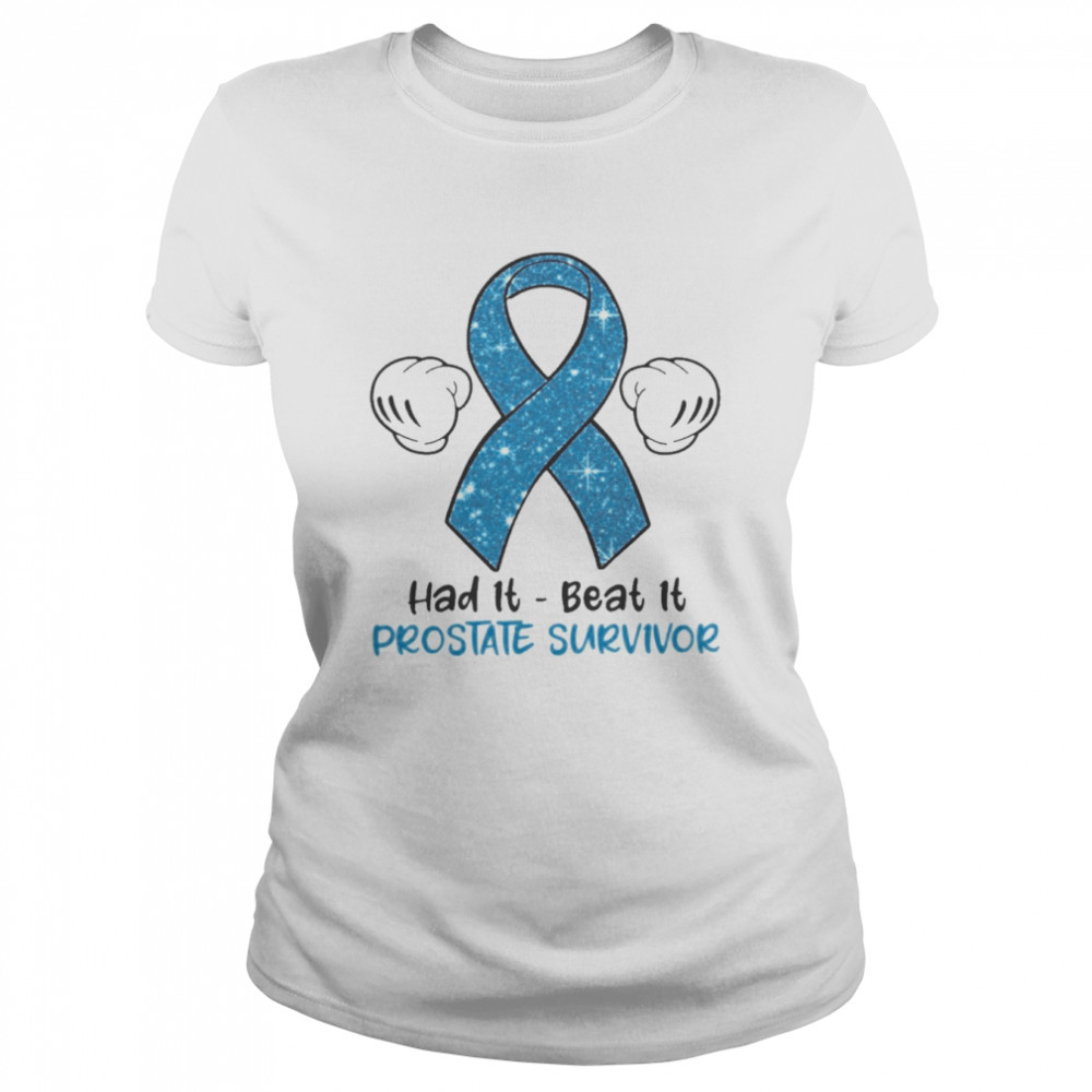 Had It Beat It Prostate Survivor Classic Women's T-shirt