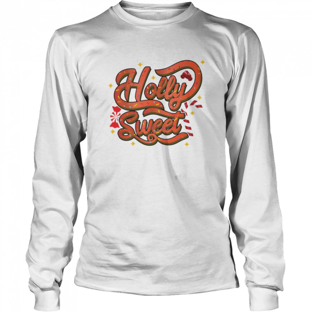 Holly Sweet shirt Long Sleeved T-shirt