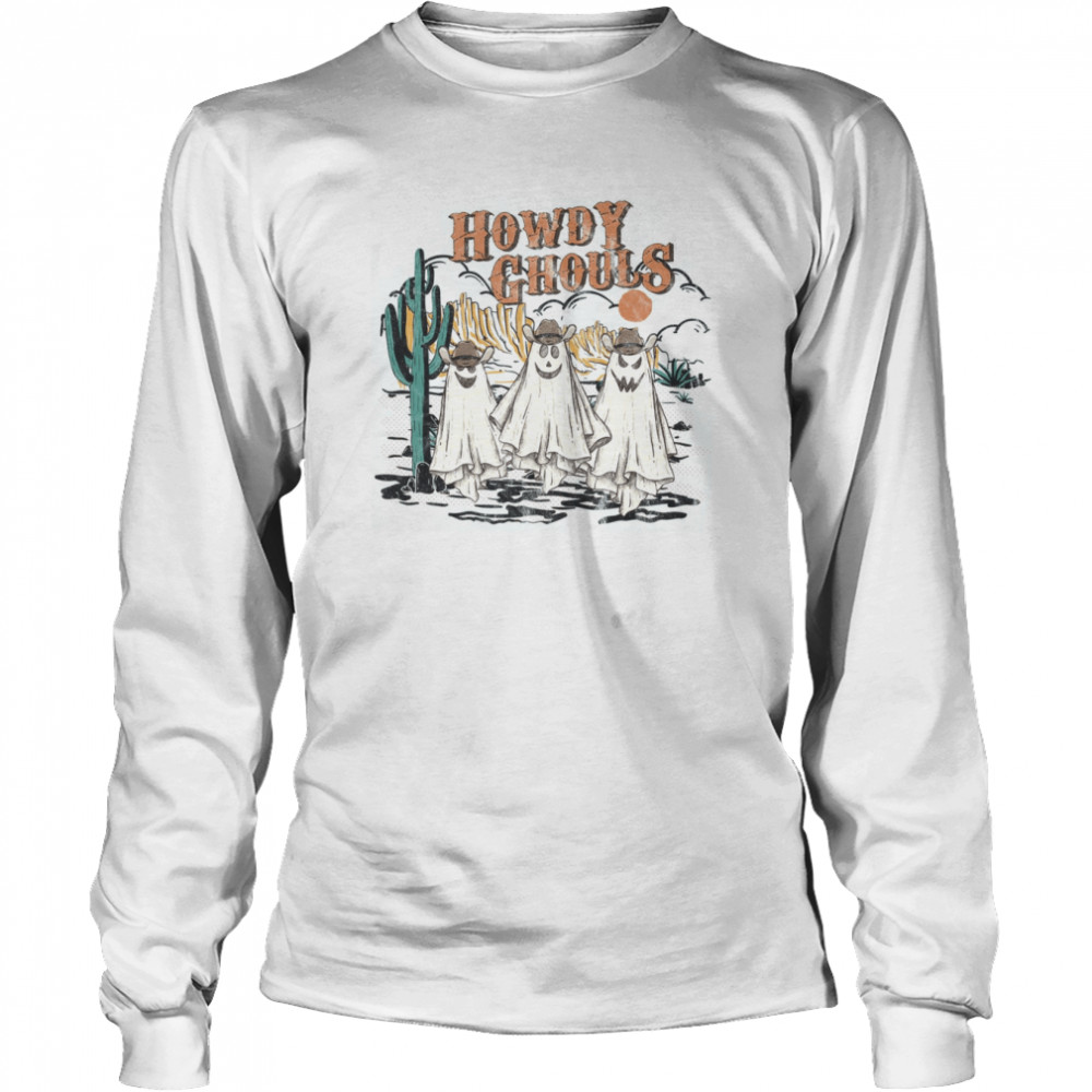 Howdy Ghouls Cowboy Ghost Halloween shirt Long Sleeved T-shirt